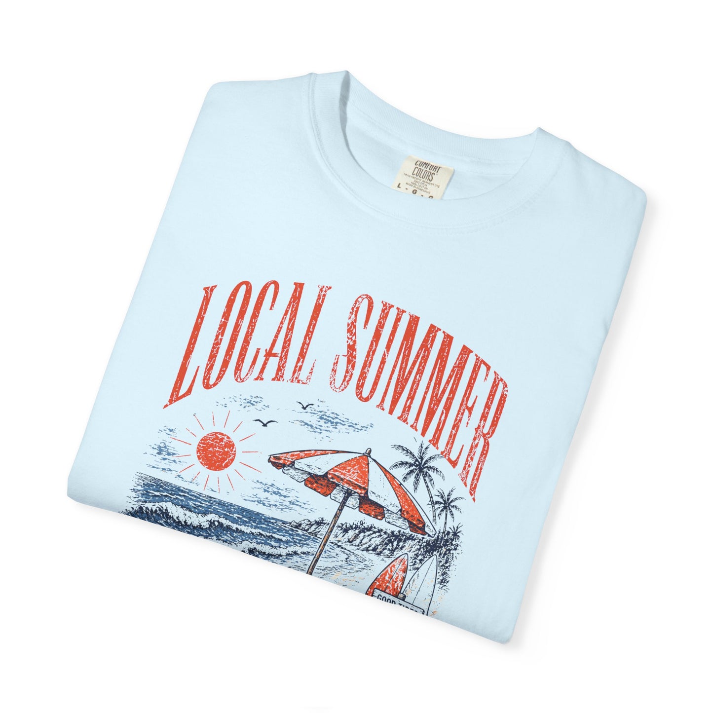 Local Summer Good Tides Comfort Colors T-Shirt